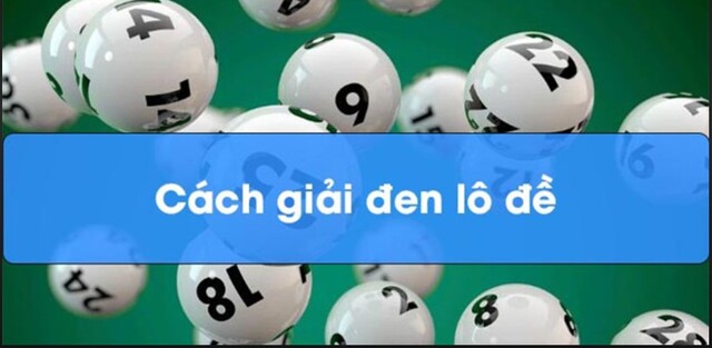 Cách giải đen lô đề hiệu quả cao cho cược thủ!