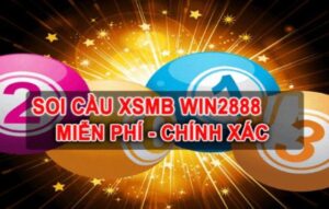 Khám phá về soi cầu xsmb win2888 - Dự đoán chính xác kết quả xổ số